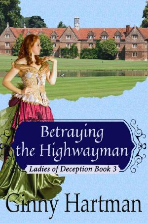 [Ladies of Deception 03] • Ladies of Deception 03 - Betraying the Highwayman